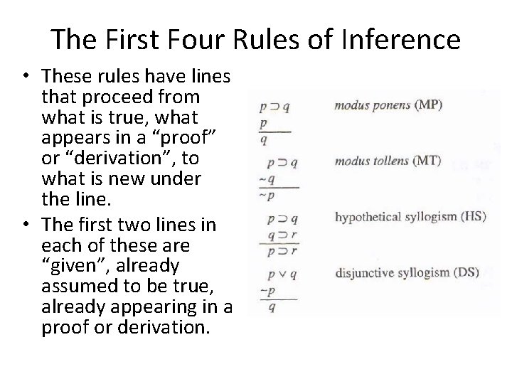 The First Four Rules of Inference • These rules have lines that proceed from