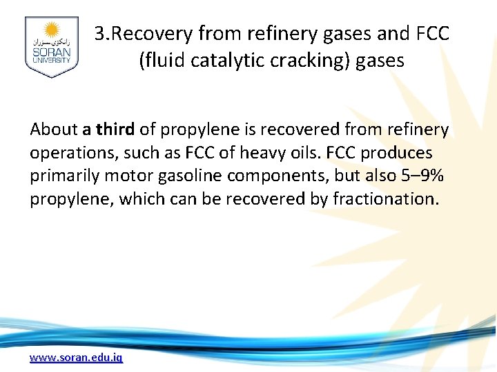 3. Recovery from refinery gases and FCC (fluid catalytic cracking) gases About a third