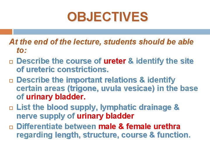 OBJECTIVES At the end of the lecture, students should be able to: Describe the