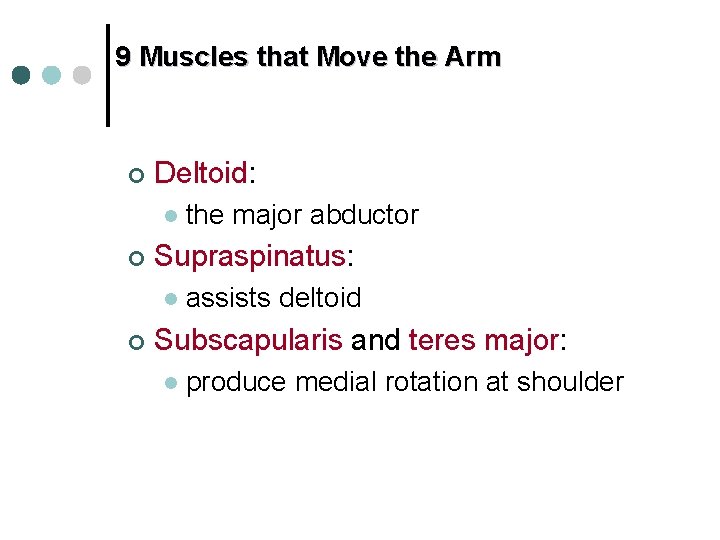 9 Muscles that Move the Arm ¢ Deltoid: l ¢ Supraspinatus: l ¢ the