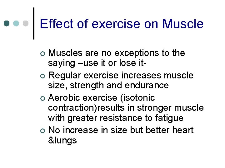 Effect of exercise on Muscles are no exceptions to the saying –use it or