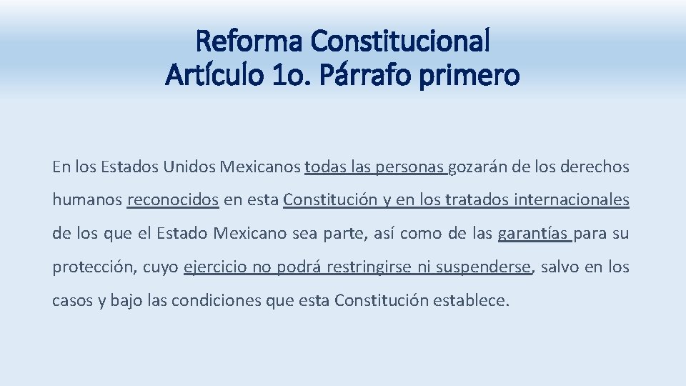 Reforma Constitucional Artículo 1 o. Párrafo primero En los Estados Unidos Mexicanos todas las