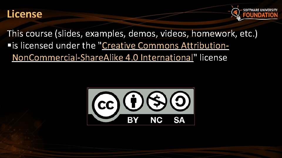 License This course (slides, examples, demos, videos, homework, etc. ) is licensed under the