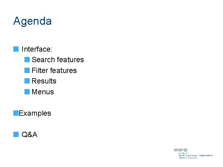 Agenda Interface: Search features Filter features Results Menus Examples Q&A 