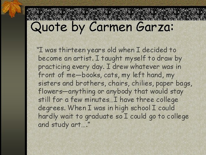 Quote by Carmen Garza: “I was thirteen years old when I decided to become