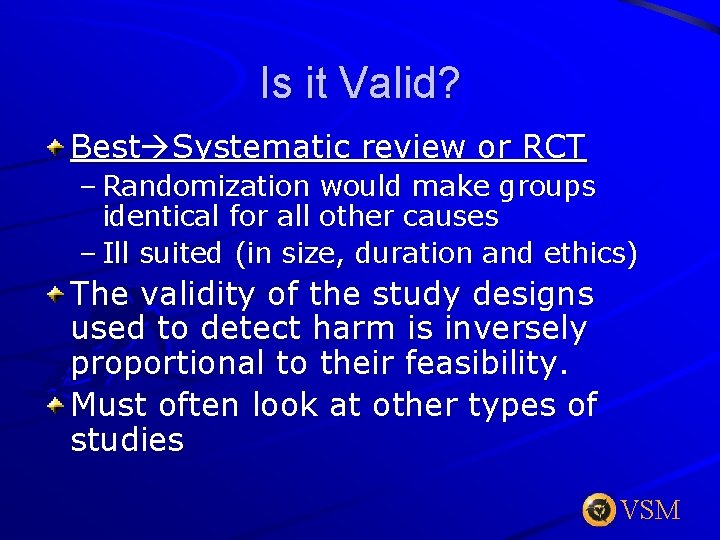 Is it Valid? Best Systematic review or RCT – Randomization would make groups identical