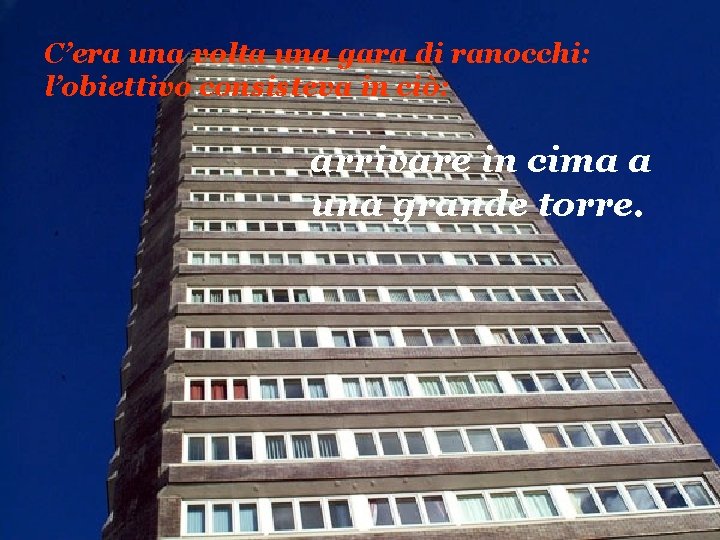 C’era una volta una gara di ranocchi: C’era una volta una gara l’obiettivo consisteva