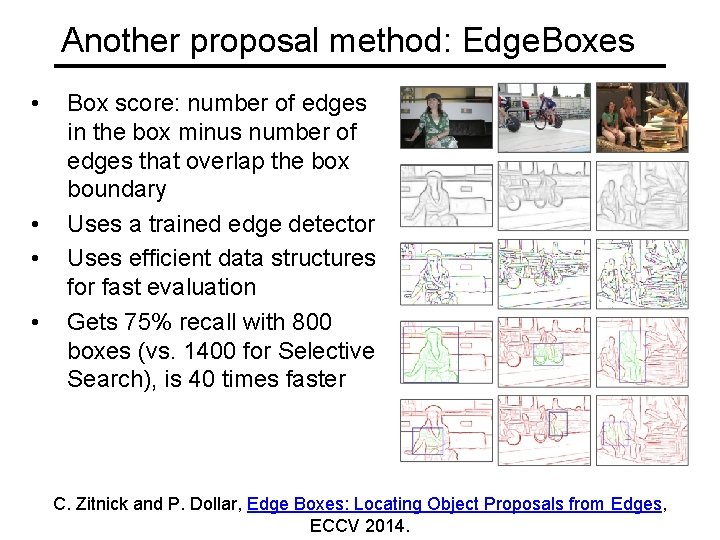 Another proposal method: Edge. Boxes • • Box score: number of edges in the