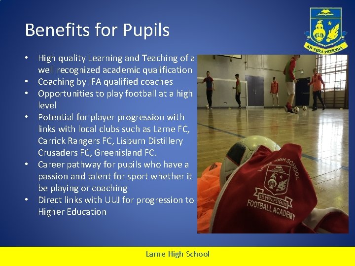 Benefits for Pupils • High quality Learning and Teaching of a well recognized academic