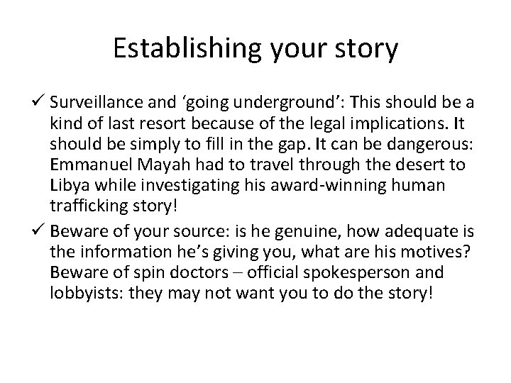 Establishing your story ü Surveillance and ‘going underground’: This should be a kind of