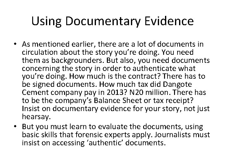 Using Documentary Evidence • As mentioned earlier, there a lot of documents in circulation