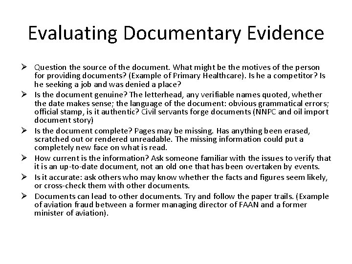 Evaluating Documentary Evidence Ø Question the source of the document. What might be the