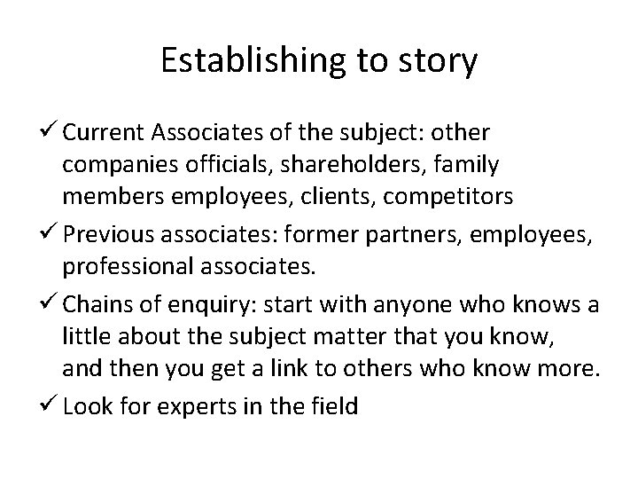 Establishing to story ü Current Associates of the subject: other companies officials, shareholders, family