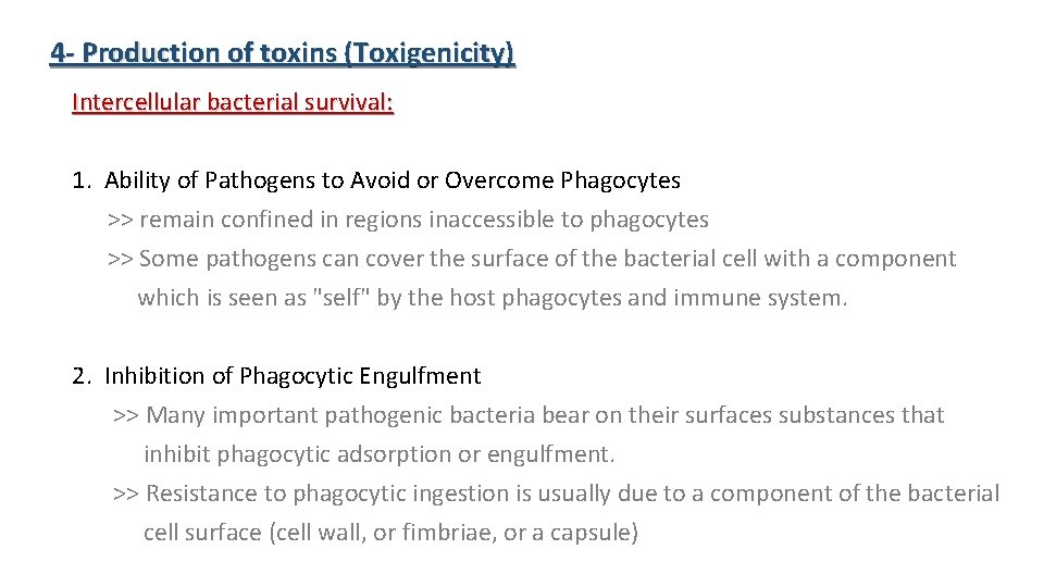 4 - Production of toxins (Toxigenicity) Intercellular bacterial survival: 1. Ability of Pathogens to