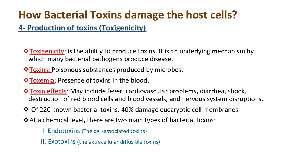 How Bacterial Toxins damage the host cells? 4 - Production of toxins (Toxigenicity) v.