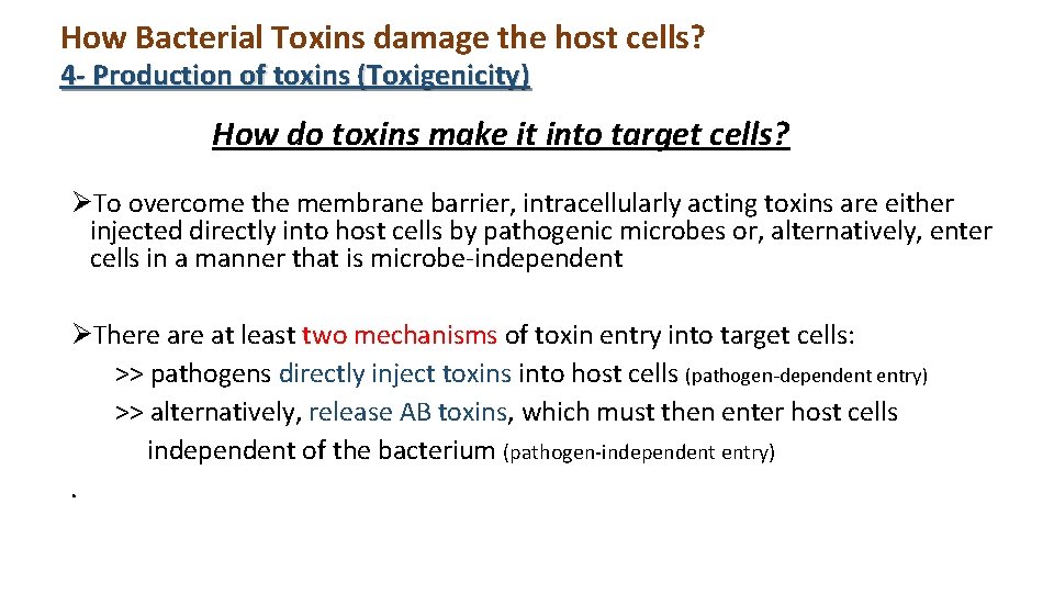 How Bacterial Toxins damage the host cells? 4 - Production of toxins (Toxigenicity) How