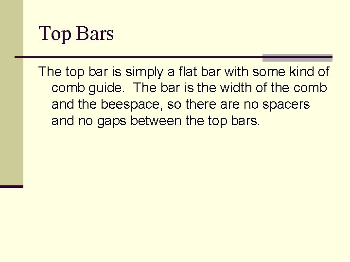 Top Bars The top bar is simply a flat bar with some kind of