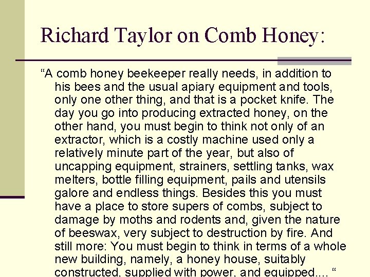 Richard Taylor on Comb Honey: “A comb honey beekeeper really needs, in addition to