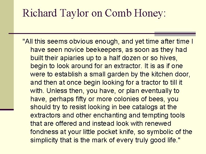 Richard Taylor on Comb Honey: "All this seems obvious enough, and yet time after
