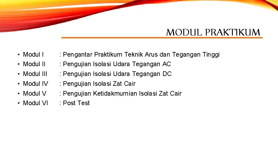 MODUL PRAKTIKUM • Modul I : Pengantar Praktikum Teknik Arus dan Tegangan Tinggi •
