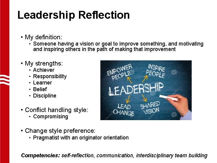 Leadership Reflection • My definition: • Someone having a vision or goal to improve