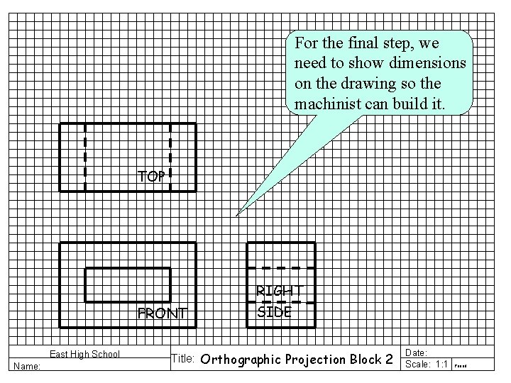 For the final step, we need to show dimensions on the drawing so the