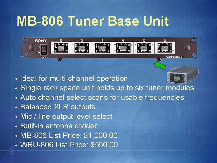 MB-806 Tuner Base Unit • • Ideal for multi-channel operation Single rack space unit