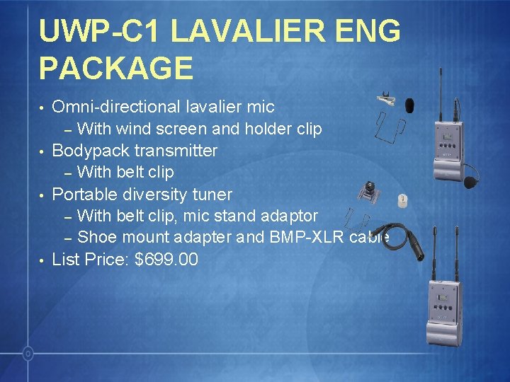 UWP-C 1 LAVALIER ENG PACKAGE • • Omni-directional lavalier mic – With wind screen