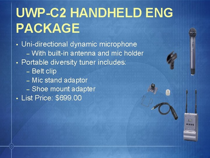 UWP-C 2 HANDHELD ENG PACKAGE • • • Uni-directional dynamic microphone – With built-in