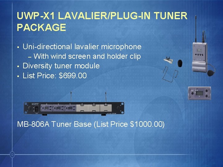 UWP-X 1 LAVALIER/PLUG-IN TUNER PACKAGE • • • Uni-directional lavalier microphone – With wind