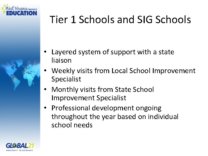 Tier 1 Schools and SIG Schools • Layered system of support with a state