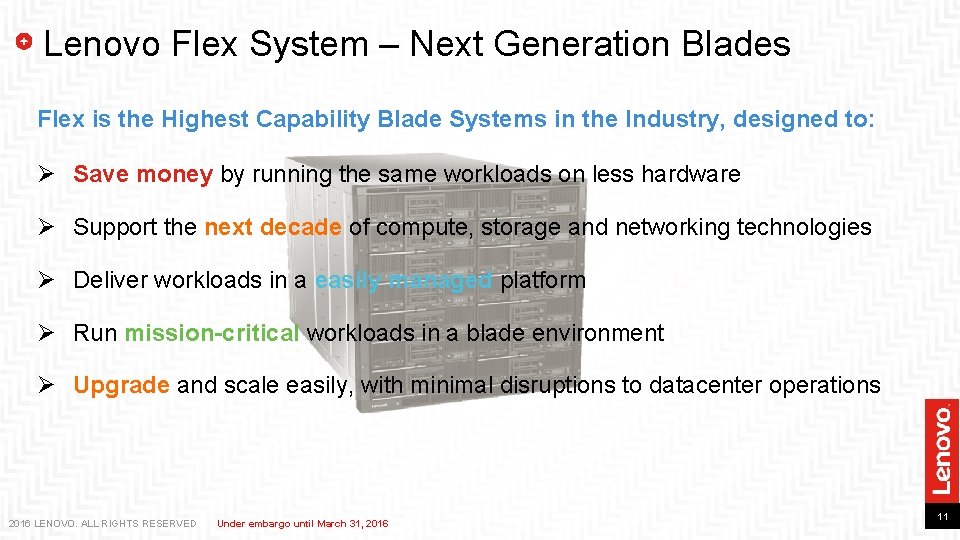 Lenovo Flex System – Next Generation Blades Flex is the Highest Capability Blade Systems