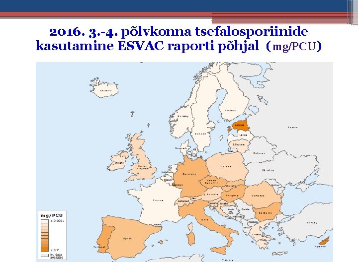 2016. 3. -4. põlvkonna tsefalosporiinide kasutamine ESVAC raporti põhjal (mg/PCU) 