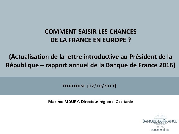 COMMENT SAISIR LES CHANCES DE LA FRANCE EN EUROPE ? (Actualisation de la lettre