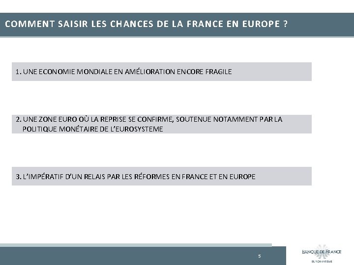 COMMENT SAISIR LES CHANCES DE LA FRANCE EN EUROPE ? 1. UNE ECONOMIE MONDIALE