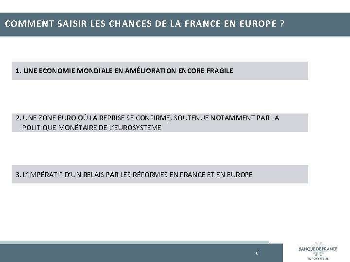 COMMENT SAISIR LES CHANCES DE LA FRANCE EN EUROPE ? 1. UNE ECONOMIE MONDIALE