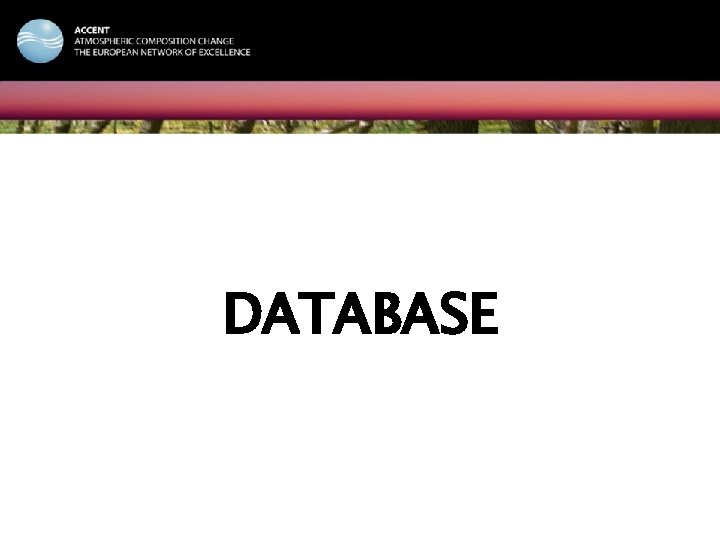 ACCENT NATIONAL EVENT Vilnius, February 15, 2006 DATABASE 