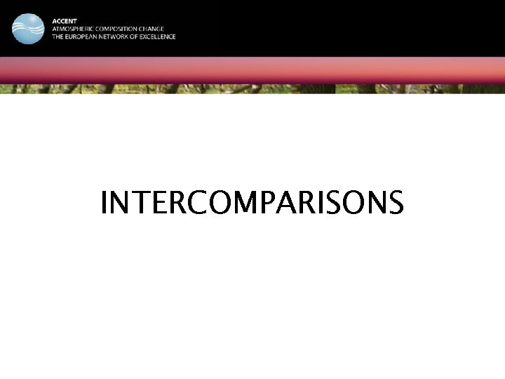 ACCENT NATIONAL EVENT Vilnius, February 15, 2006 INTERCOMPARISONS 