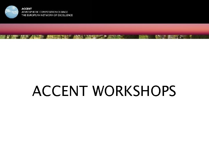 ACCENT NATIONAL EVENT Vilnius, February 15, 2006 ACCENT WORKSHOPS 