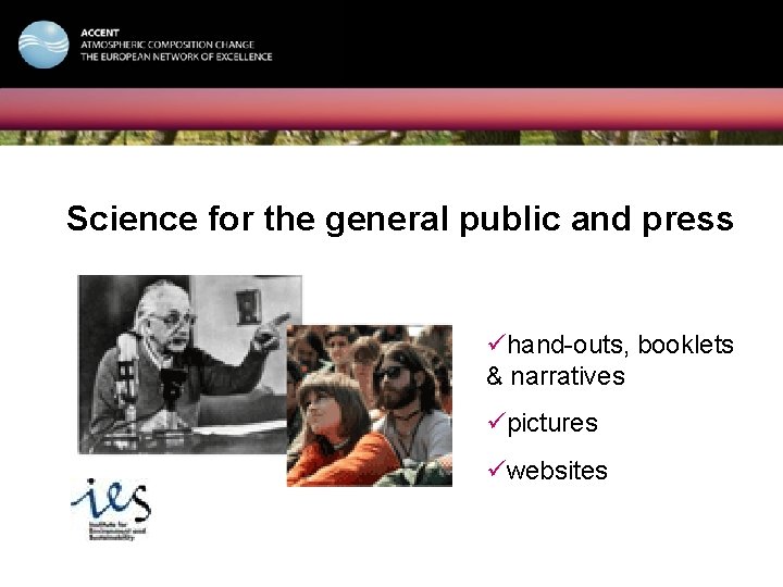 ACCENT NATIONAL EVENT Vilnius, February 15, 2006 Science for the general public and press