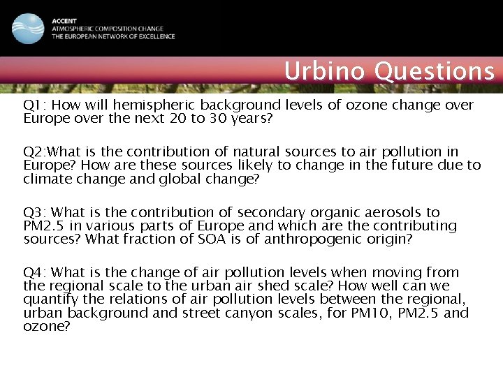 ACCENT NATIONAL EVENT Vilnius, February 15, 2006 Urbino Questions Q 1: How will hemispheric