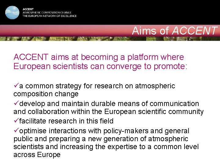 ACCENT NATIONAL EVENT Vilnius, February 15, 2006 Aims of ACCENT aims at becoming a