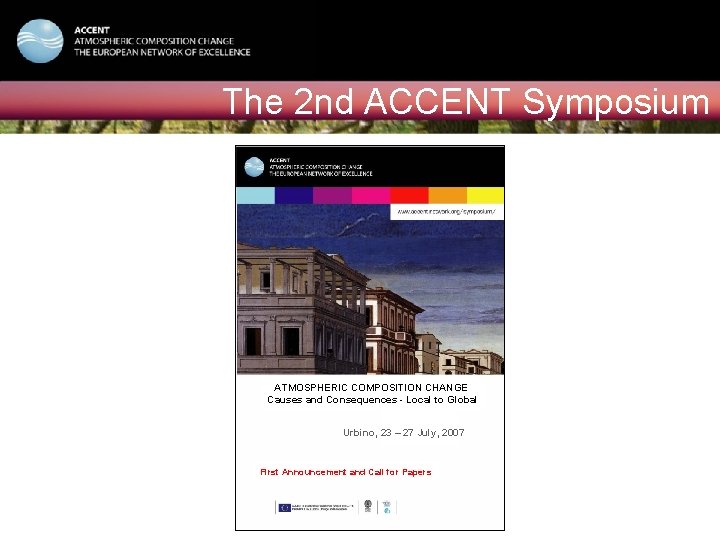 ACCENT NATIONAL EVENT Vilnius, February 15, 2006 The 2 nd ACCENT Symposium ATMOSPHERIC COMPOSITION