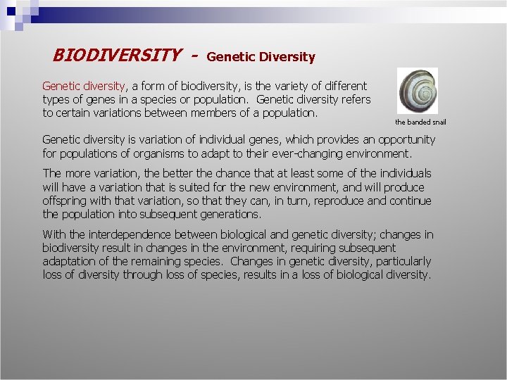 BIODIVERSITY - Genetic Diversity Genetic diversity, a form of biodiversity, is the variety of