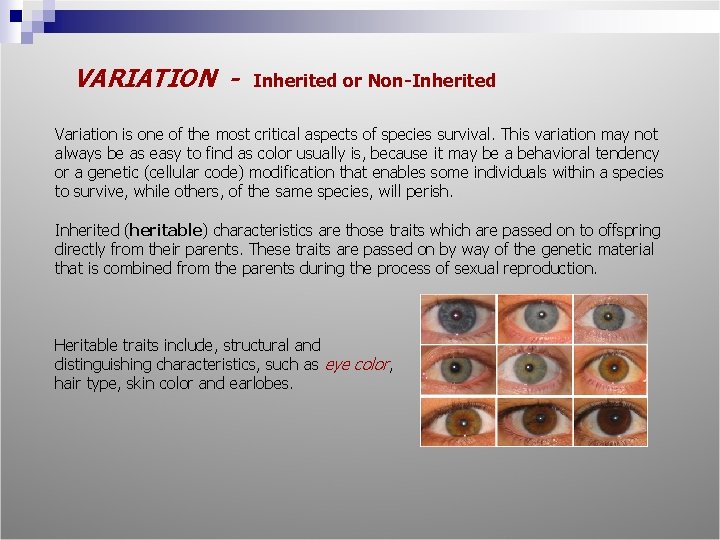 VARIATION - Inherited or Non-Inherited Variation is one of the most critical aspects of