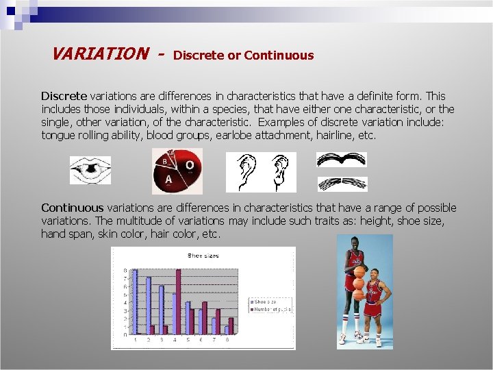 VARIATION - Discrete or Continuous Discrete variations are differences in characteristics that have a