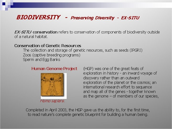 BIODIVERSITY - Preserving Diversity - EX-SITU conservation refers to conservation of components of biodiversity