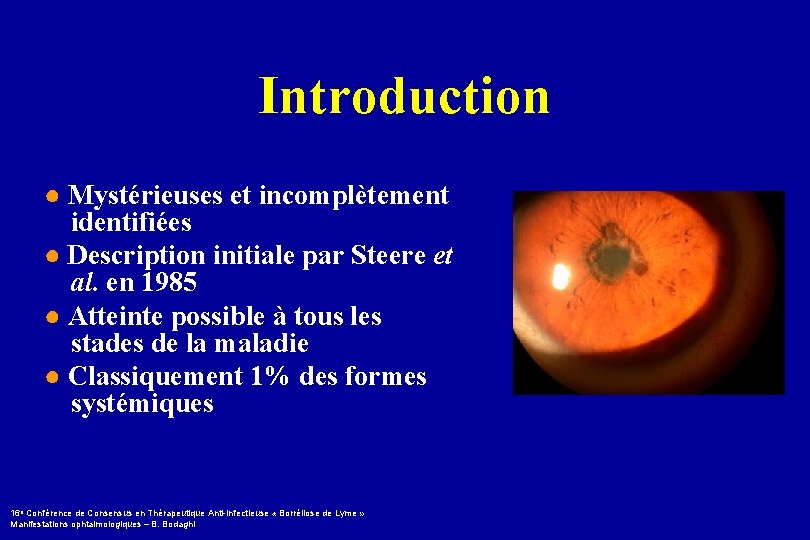 Introduction ● Mystérieuses et incomplètement identifiées ● Description initiale par Steere et al. en