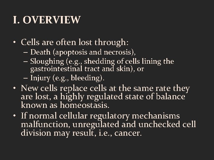 I. OVERVIEW • Cells are often lost through: – Death (apoptosis and necrosis), –