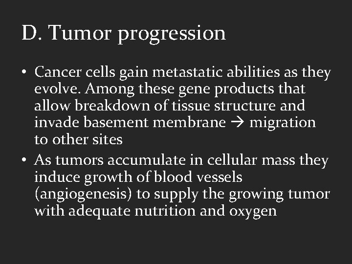D. Tumor progression • Cancer cells gain metastatic abilities as they evolve. Among these